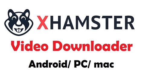 download xhamster|xHamster Downloader: Free Download xHamster Video Online